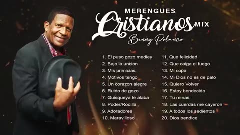 Benny Polanco - La Mejor Exitos - De Alabanza Y Adoración Musica Cristiana.
