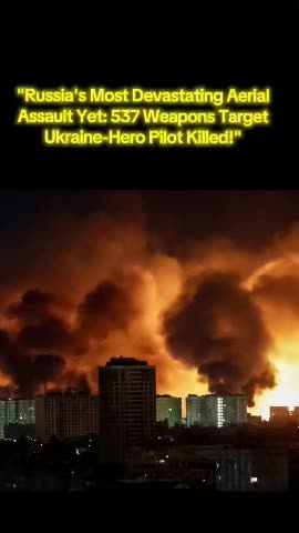 Russia's Most Devastating Aerial Assault Yet: 537 Weapons Target Ukraine-Hero Pilot Killed!