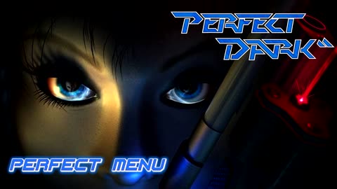 Perfect Dark - Perfect Menu Remake