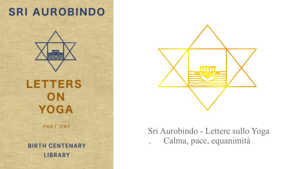 Sri Aurobindo - Lettere sullo Yoga - Calma, pace, equanimità