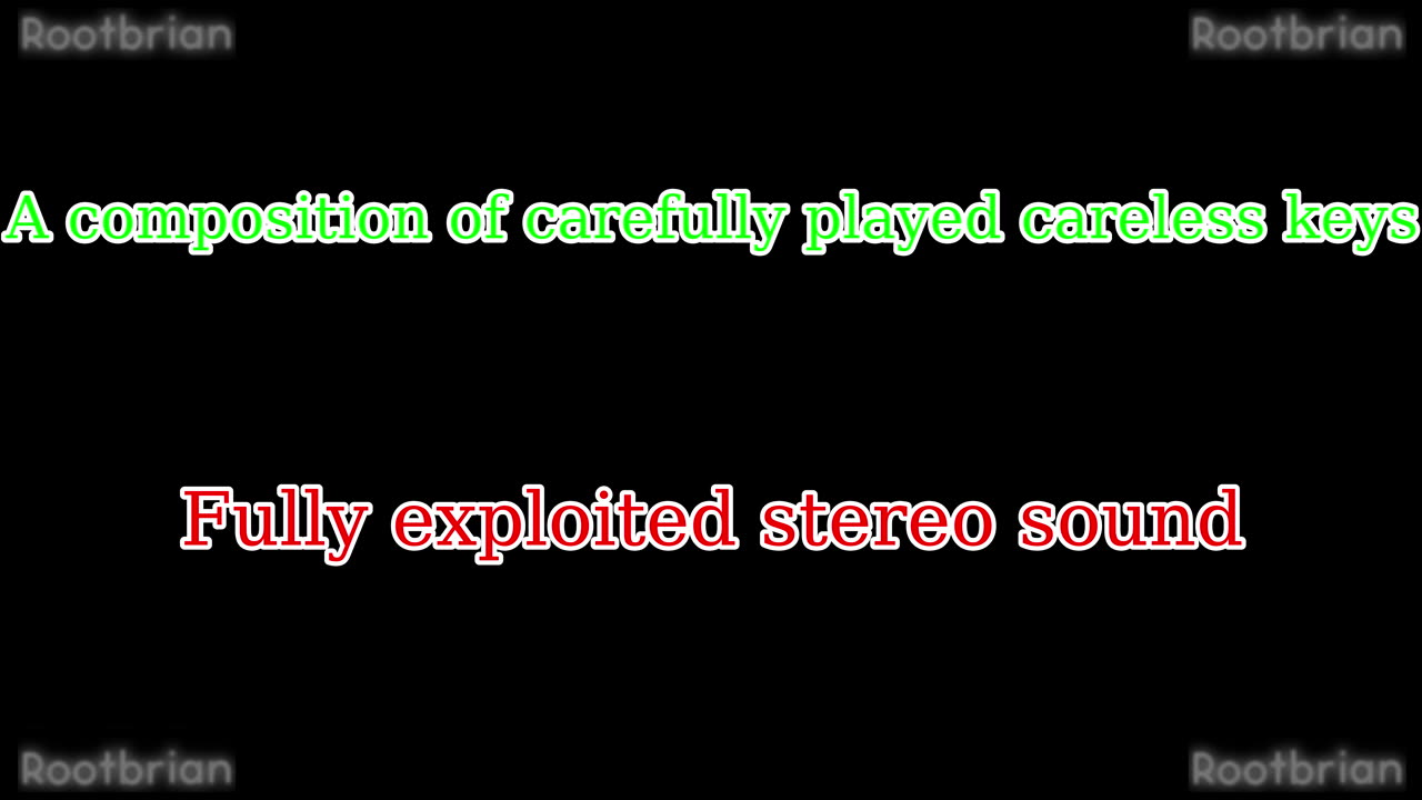 A composition of carefully played careless keys (five-track stereo)