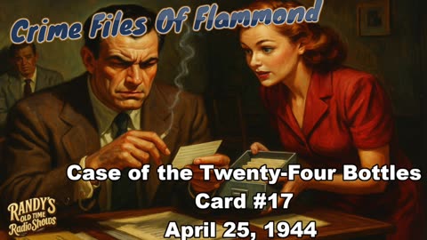 Crime Files of Flammond 44-04-25 ep017 TCOT Case of the Twenty-Four Bottles