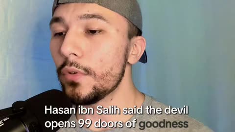 “The devil opens 99 doors of goodness”