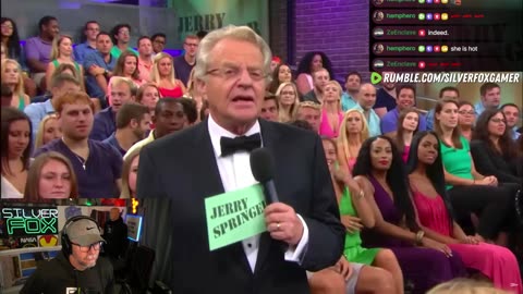 Jerry Springer Show is something else haha