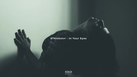 97Kickstvr - In Your Eyes