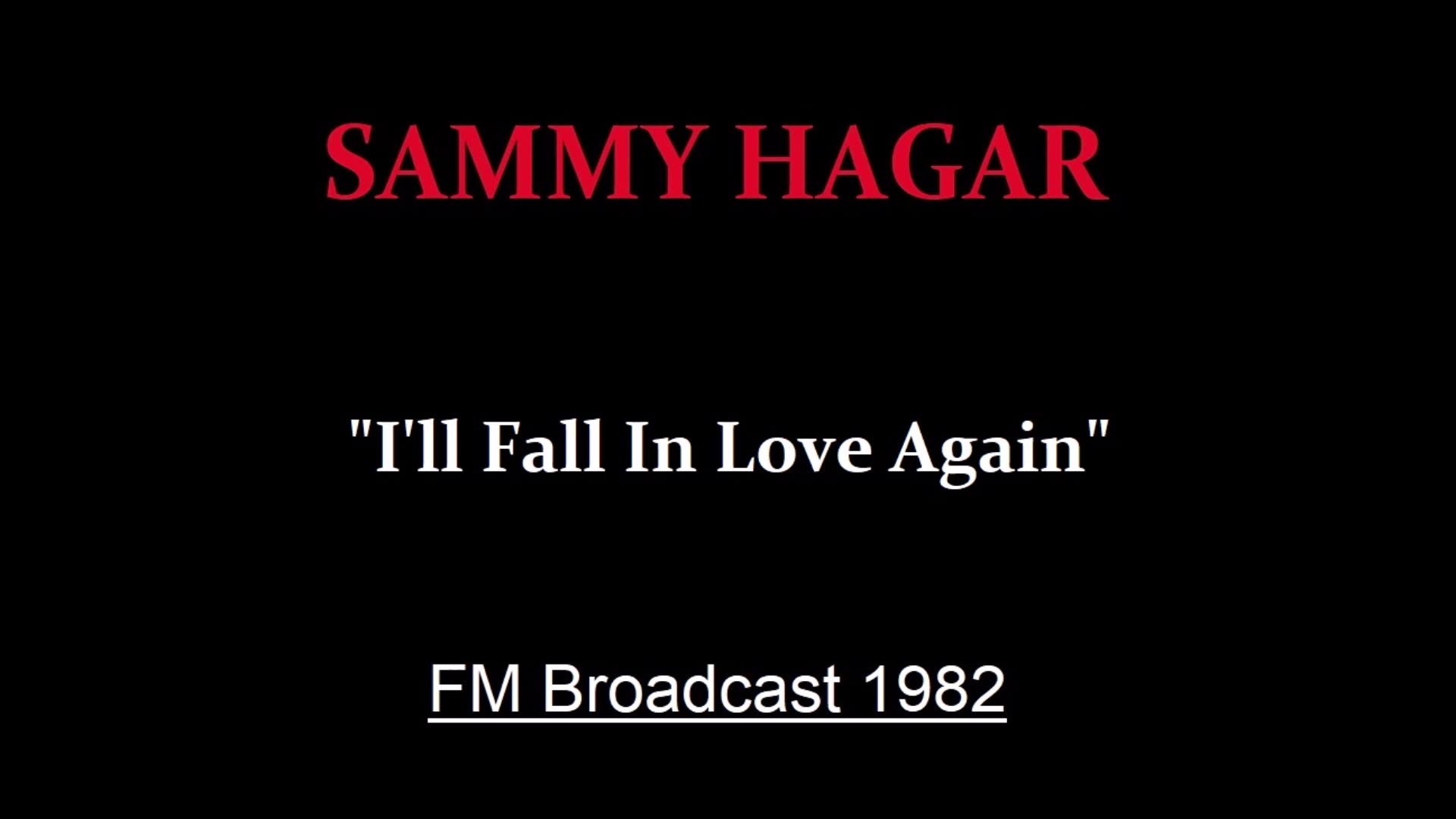 Sammy Hagar - Ill Fall In Love Again (Live in Bakersfield, California 1982) FM Broadcast