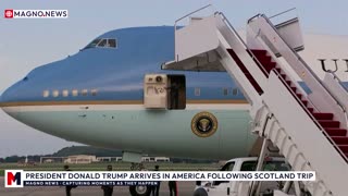 🇺🇸 President Donald Trump Arrives in America Following Successful Scotland Trip [LIVE]