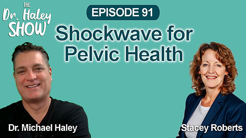 Shockwave Therapy for Pelvic Health and Sexual Dysfunction Help with Stacey Roberts