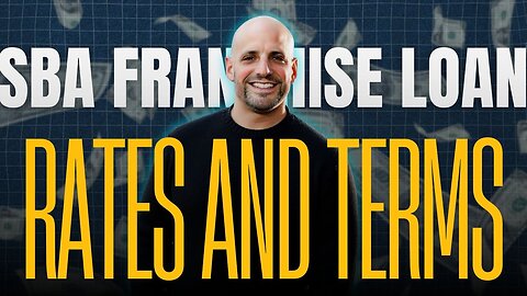 What Are the Interest Rates and Terms for SBA Franchise Loans