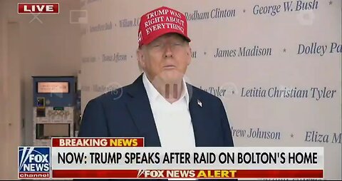 Trump Comes On At 10:17 Wearing Trump Was Right About Everything Hat. I Know Nothing About Bolton