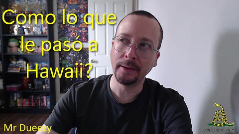 Como lo que le pasó a Hawaii?