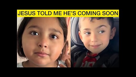 Little Girl Sees Jesus and says Jesus is coming soon & Boy Sees RAPTURE Details