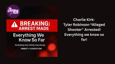 Charlie Kirk: Tyler Robinson *Alleged Shooter" Arrested! Everything we know so far!