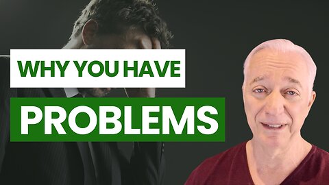 This Is WHY You Keep Running Into PROBLEMS!