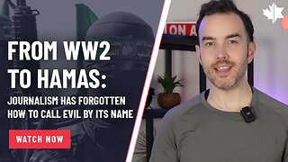 From WW2 To Hamas: Journalism Has Forgotten How To Call Evil By Its Name