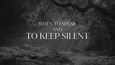 When to Speak and When to Keep Silent - Bro. Ulises Hernandez