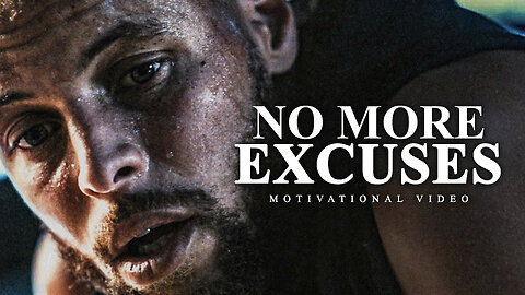 NO MORE EXCUSES - Motivational Video
