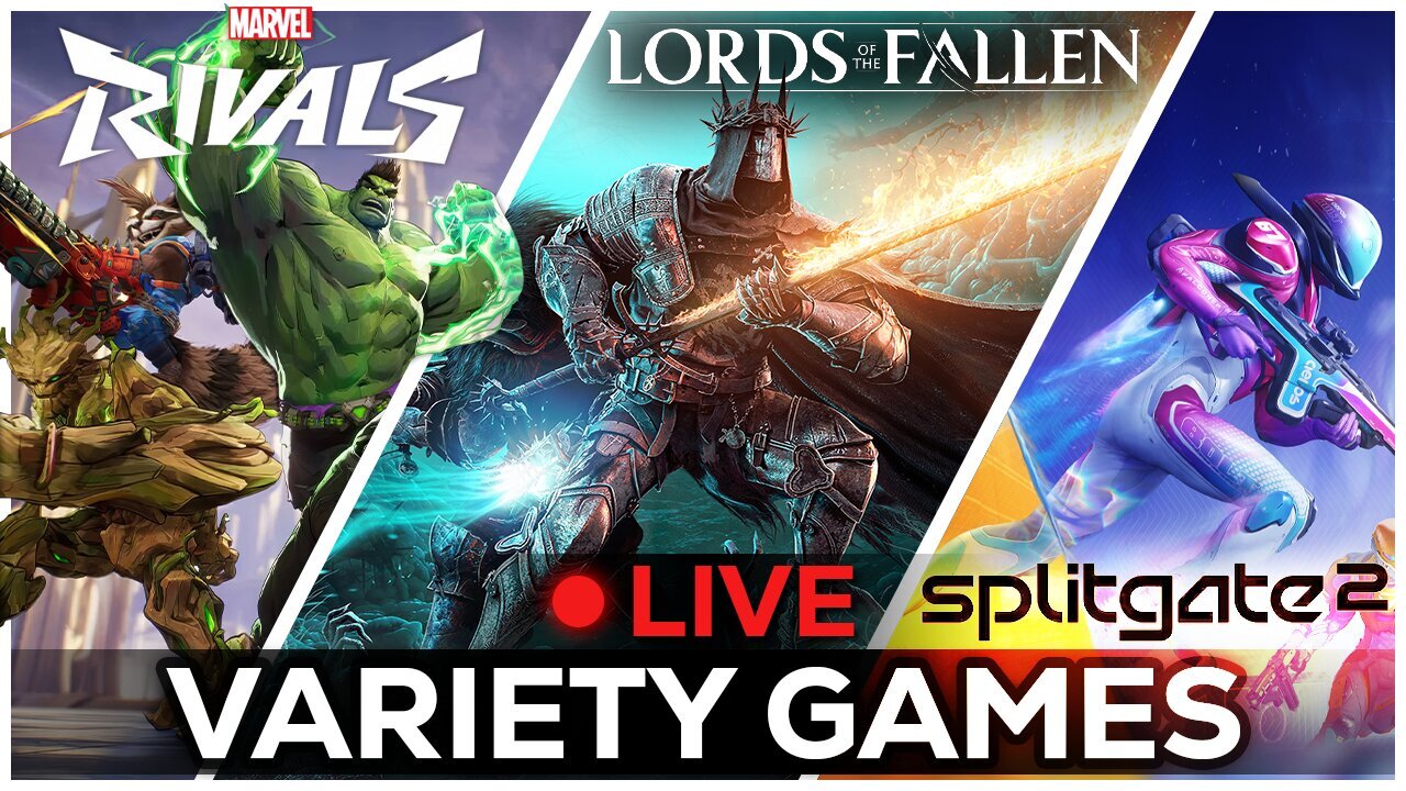 🔴LIVE IN 1440p! - Lords of The Fallen, Marvel Rivals, Splitgate 2 - Come Hang Out!