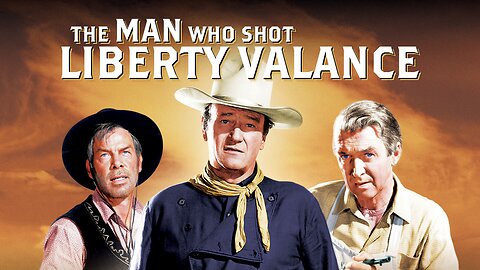 The Man Who Shot Liberty Valance starring John Wayne and James Stewart