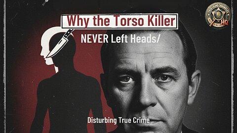 Why the Torso Killer NEVER Left Heads 💀🔪 | Disturbing True Crime