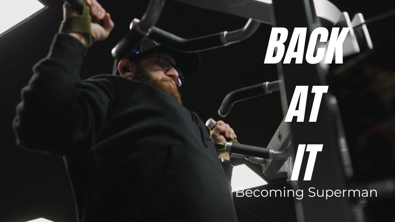Becoming Superman | Ep.18 | BACK At It