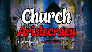 Church Aristocracy: The Secret War Between Jesuits, Templars & The Vatican (Documentary by @HomieLand--Sickurity)