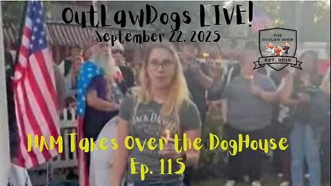 OutLawDogs LIVE! Ep. 115-HAM takes over the Doghouse!