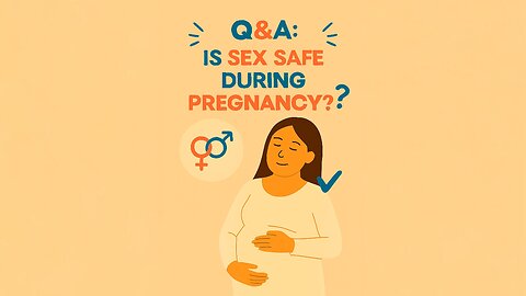 Q&A: Is Sex Safe During Pregnancy?