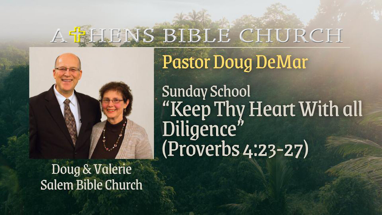 Keep Thy Heart With all Diligence | Pastor DeMar | Athens Bible Church