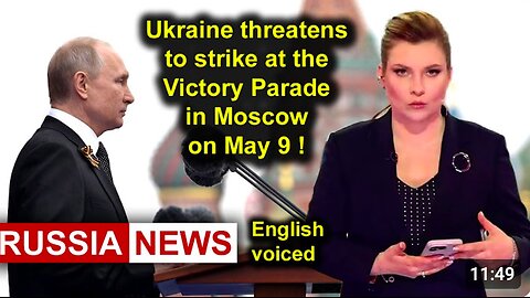 Ukraine threatens to terror attack the Victory Day parade in Moscow on May 9th!