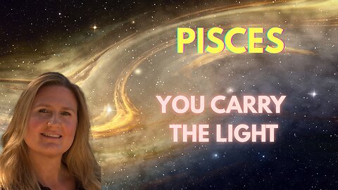 PISCES ♓️ ~ YOU ARE STRONG AND RESILIENT! YOU CARRY THE LIGHT!