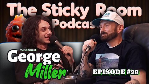 The Sticky Room Podcast #28 George Miller