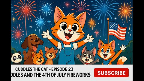 THE DAILYYY STORIES | Cuddles the Cat | Episode 23 | A Fourth of July Spectacular