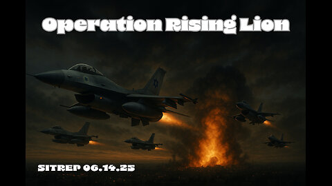 Operation Rising Lion - SITREP 06.14.25