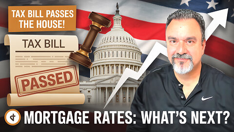 BREAKING: Tax Bill Passed – What It Means for Mortgage Rates