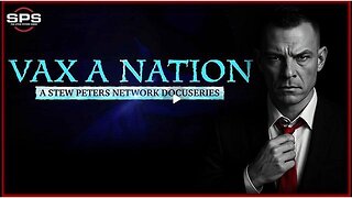 VAX A NATION: Public Premiere “EVERY single vaccine has an excipient that is a human toxin.”