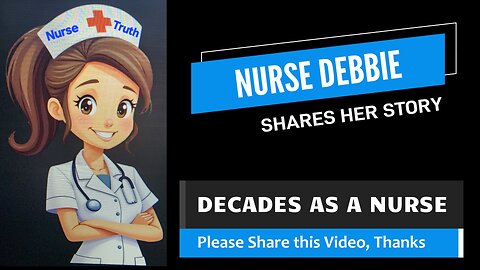 Nurse Debbie tells her Truth. Her experience through the Planned Demic