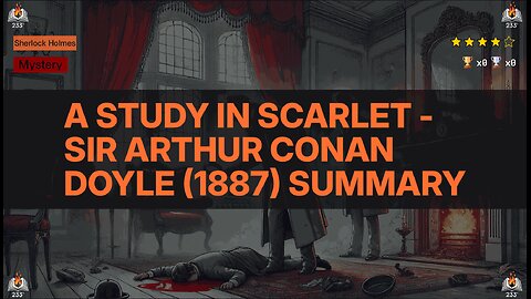 A Study in Scarlet - Sir Arthur Conan Doyle (1887) Summary (Sherlock Holmes - 1)