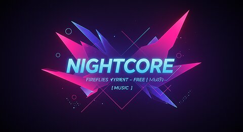 Nightcore - FIREFLIES Copyright - Free [Music]