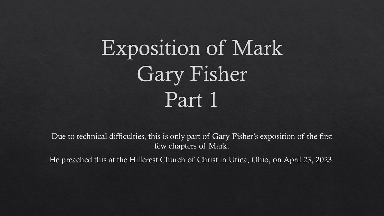 Reading through Mark with Gary Fisher, Part 1