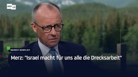 Merz: "Israel macht für uns alle die Drecksarbeit"