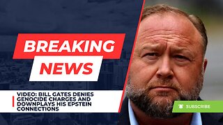 VIDEO: Bill Gates Denies Genocide Charges And Downplays His Epstein Connections