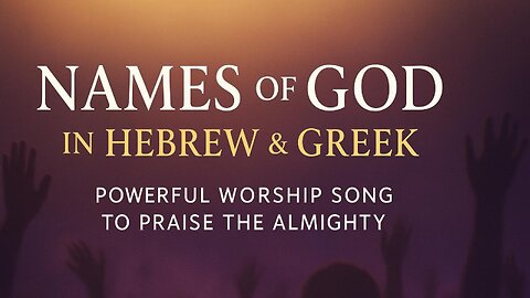 ✨ "Names of God in Hebrew & Greek 🙏 | Powerful Worship Song to Praise the Almighty"