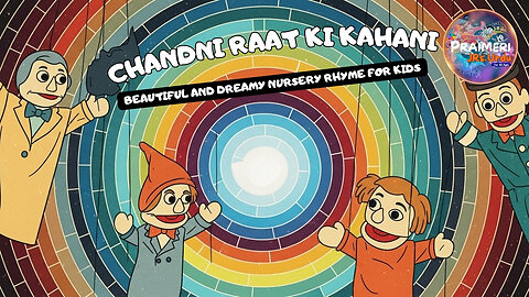 Chandni Raat Ki Kahani | Beautiful and dreamy Nursery Rhyme for kids