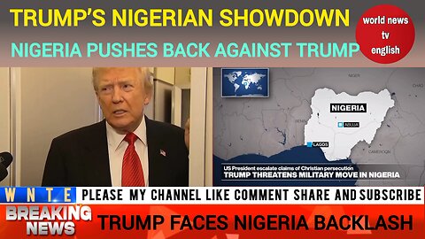 Nigeria Pushes Back Against Trump | Trump Faces Nigeria Backlash | world news tv english | wnte