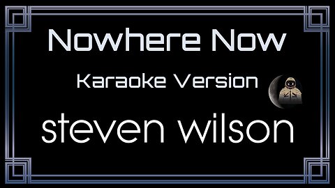 Steven Wilson - Nowhere Now (CC)