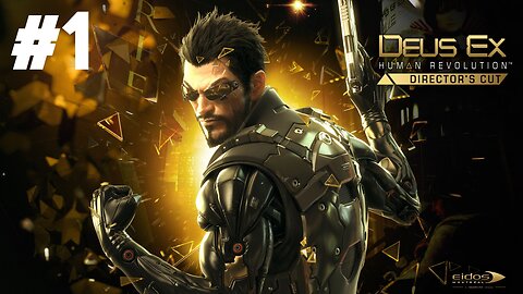 Deus Ex: Human Revolution - Part 1