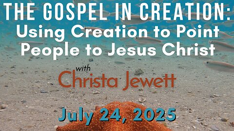 The Gospel in Creation with Christa Jewett of Saltwater Studies