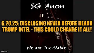 SG Anon: 6.20.25: Disclosing Never Before Heard Trump Intel - This Could Change it All!
