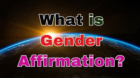 What is Gender Affirmation 'Healthcare' ?